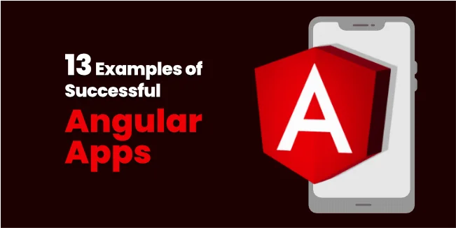 13 Examples of Successful Angular Apps