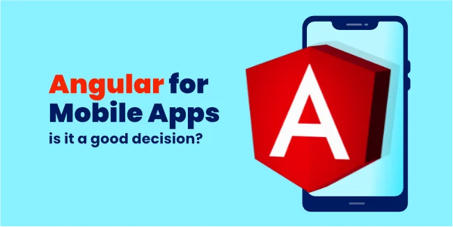 Angular mobile app development - is it a good decision?