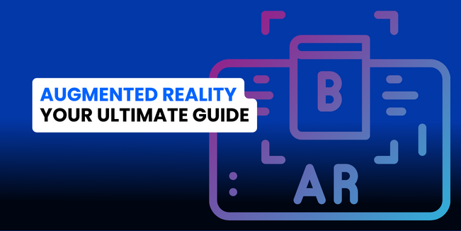 Augmented Reality - everything you need to know