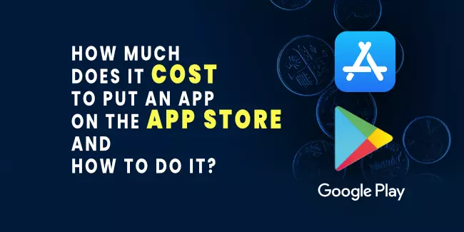 How much does it cost to put an app on the app store, and how to do it?