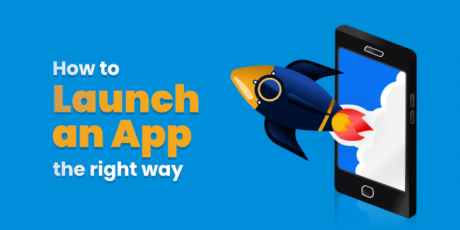 How to Launch an App the Right Way
