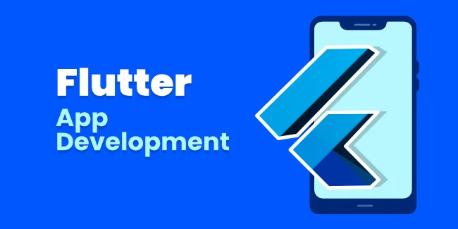 Flutter App Development - Everything You Need to Know