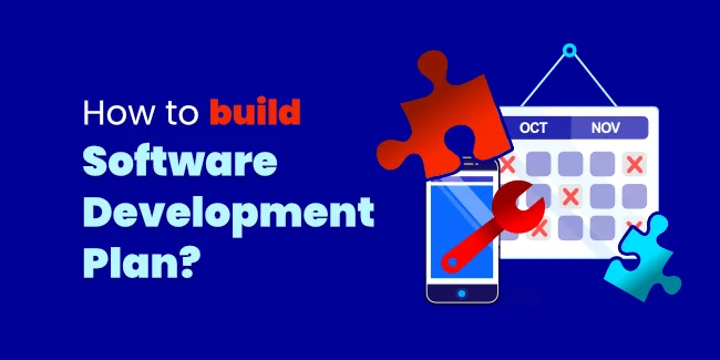 How To Build Software Development Plan (2022)