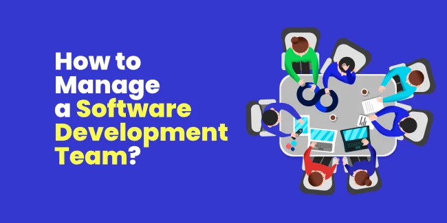 How to Manage a Software Development Team?