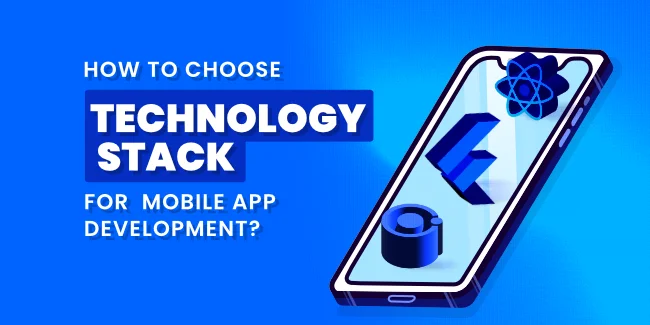 Mobile App Development Technology Stack - What's the best? How to choose one?