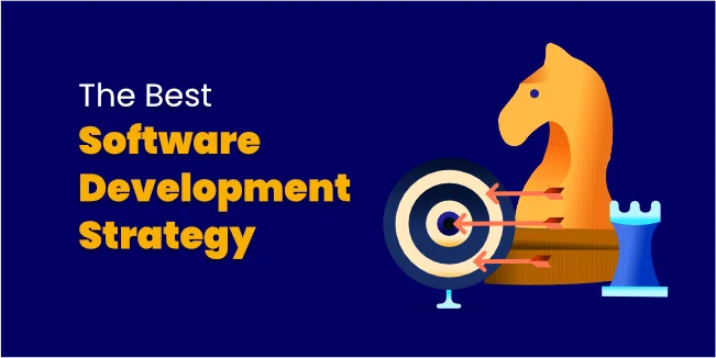 The Best Software Development Strategy