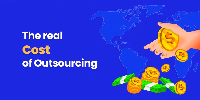 The Real Cost of Outsourcing