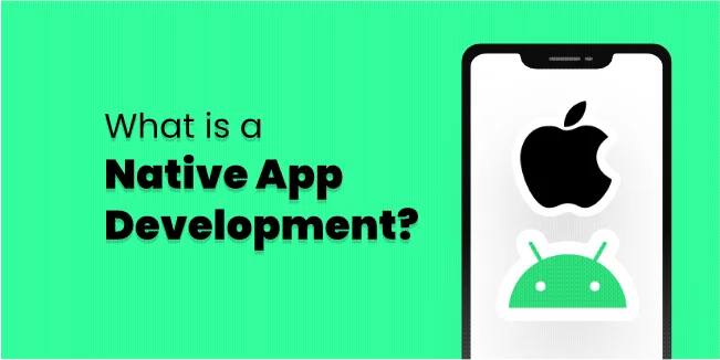 What is a Native Mobile App Development?