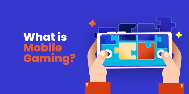 What Is Mobile Gaming?
