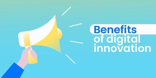 Benefits of digital innovation
