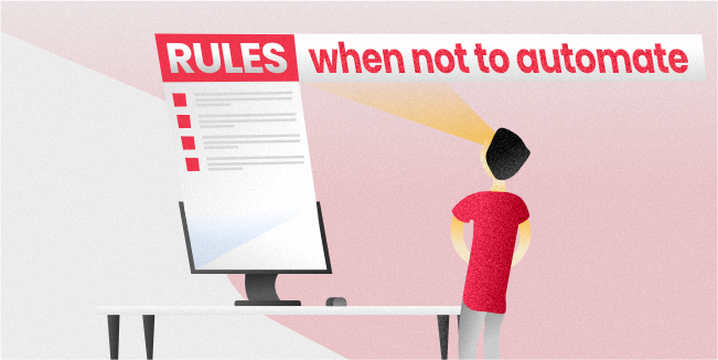 The business rules you follow when not to automate 