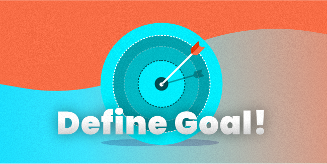 Define the goal of your software development 