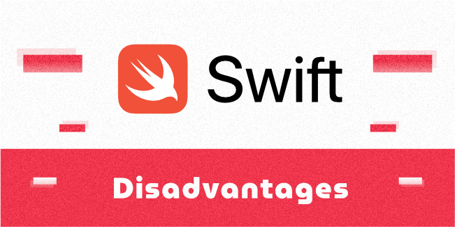 Disadvantages of Swift