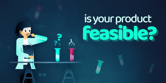  Is your product feasible?