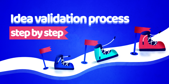 Idea validation process step by step