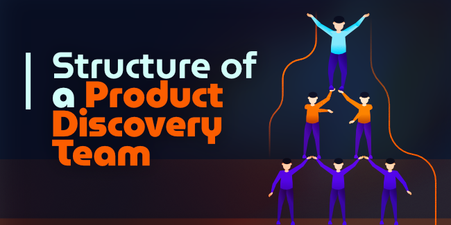 Structure of a Product Discovery Team