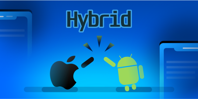 Why Use Hybrid Mobile App Development